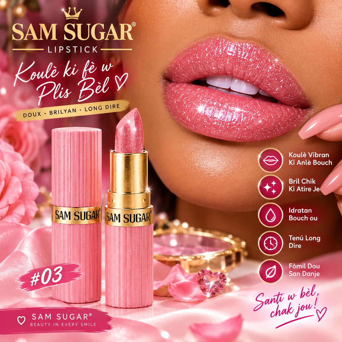Sam Sugar Lipstick in shade #03 'Koulé ki fé w Plis Bël' shown with the pink lipstick tube and open bullet, alongside a close-up of a model's lips wearing the glossy pink lip color. The image features promotional text and product benefits on a pink, rose-themed background.
